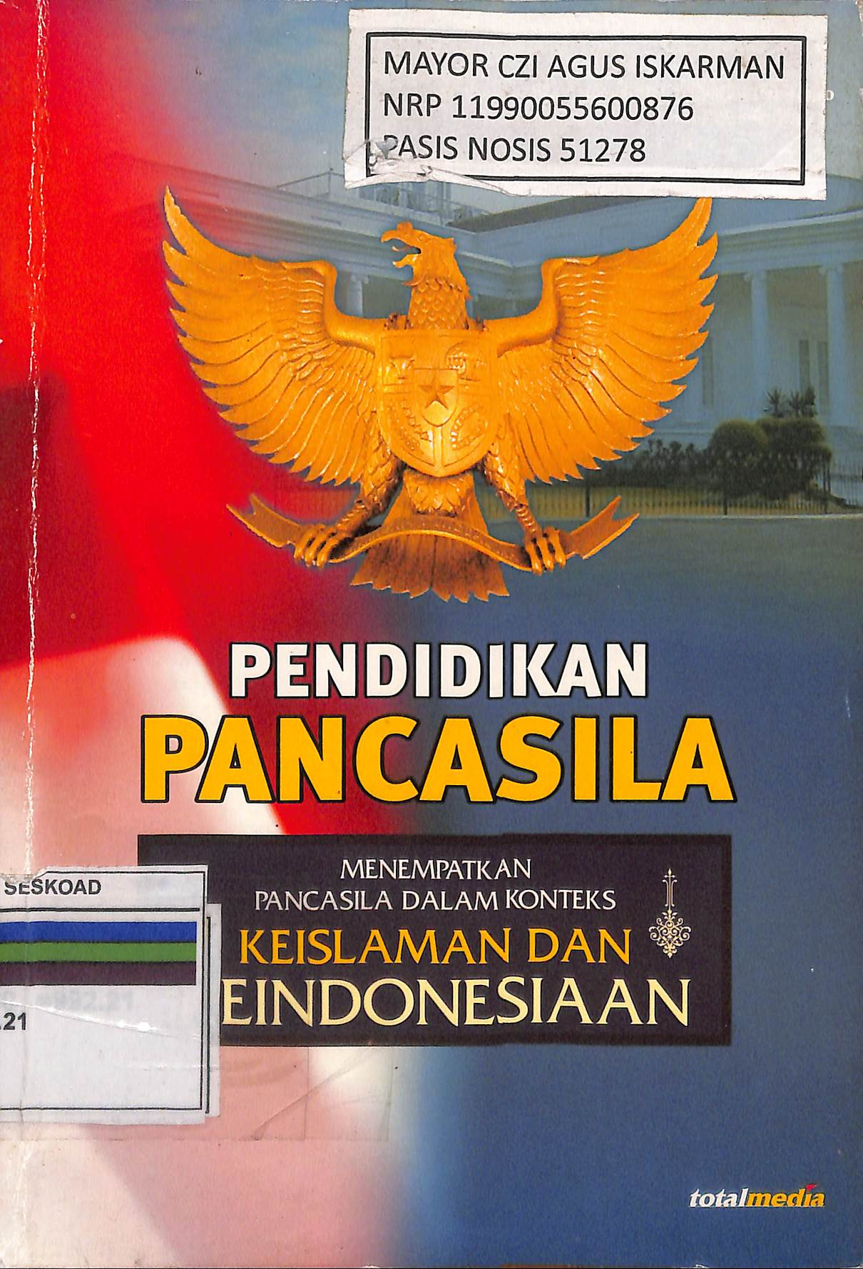 PENDIDIKAN PANCASILA MENEMPATKAN PANCASILA DALAM KONTEKS KEISLAMAN DAN KEINDONESIAAN